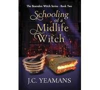 Schooling of a Midlife Witch: TWO (The Bearsden Witch)