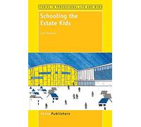 Schooling the Estate Kids (Studies in Professional Life and Work)