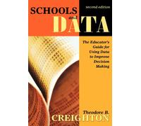 Schools and Data : The Educator's Guide for Using Data to Improve Decision Making