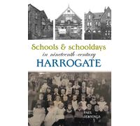 Schools and schooldays in nineteenth-century Harrogate