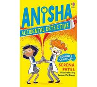 Anisha, Accidental Detective: School's Cancelled: (Anisha, Accidental Detective)