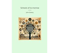 Schools of to-morrow (Classic Books)