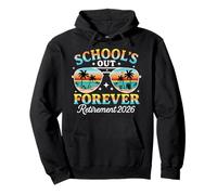 Schools Out Forever Retirement 2026 Retired Teacher Summer Pullover Hoodie