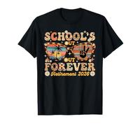 Schools Out Forever Retirement 2026 Retired Teacher Summer T-Shirt
