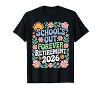 School's Out Forever Retirement 2026 T-Shirt