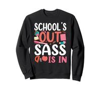 School's Out Sass Is In Last Day Of School Girl Sweatshirt