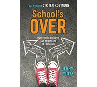School's Over: How to Have Freedom and Democracy in Education