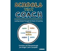 Schools That Coach: Leading Schools Through the Power of Coaching