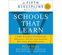 Schools That Learn: A Fifth Discipline Fieldbook for Educators, Parents, and Everyone Who Cares About Education