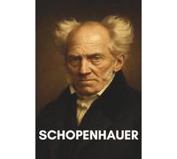 Schopenhauer : ce qu'il faut vraiment savoir: Ce livre développe la vision tragique de Schopenhauer sur la vie comme oscillation entre souffrance et ennui