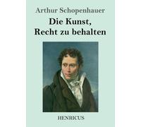 Schopenhauer - Die Kunst Recht zu behalten - New paperback or softbac - X555z