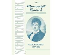 Schopenhauer: Manuscript Remains (V2): Critical Debates (1809-1818)