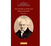 Schopenhauer – The World as Will and Representation – Volume 1 – The Cambridge Edition