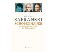 Schopenhauer und Die wilden Jahre der Philosophie, Safranski 9783446274716.