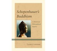 Schopenhauer's Buddhism: A Historical-Philosophical Inquiry (Contemporary Studies in Idealism)