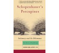 Schopenhauer's Porcupines: Intimacy and Its Dilemmas by Luepnitz, Deborah, Luepnitz, Deborah Anna unknown edition [Paperback(2003)]