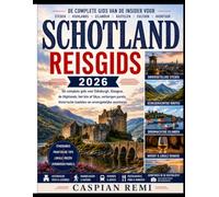 Schotland Reisgids 2026: De complete gids voor Edinburgh, Glasgow, de Schotse Hooglanden, het eiland Skye, verborgen pareltjes, schilderachtige ... budgettips en onvergetelijke avonturen.