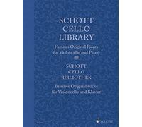 Schott Cello Library: Famous Original Pieces for Cello and Piano: Pièces célèbres originales pour violoncelle et piano. cello and piano. Partition et partie.