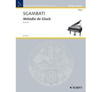 SCHOTT SGAMBATI GIOVANNI - MELODY OF GLUCK - PIANO Classical sheets Piano by Giovanni Sgambati (2003-01-01)