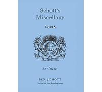 Schott's Miscellany 2008: An Almanac (Schott's Almanac)