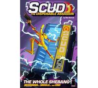 Schrab, Rob - Scud: The Whole Shebang: The Whole Shebang: Begging, Middle, and End