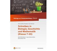 Schreiben in Biologie, Geschichte und Mathematik (Klasse 7-10): Schriftlichkeit im sprachsensiblen Fachunterricht