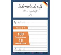 Schreibschrift Übungsheft SAS: Schulausgangsschrift mit Goethe-Zitaten zum effektiven Lernen (Der deutsche Schriftschatz)