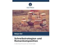 Schreibstrategien und Romankomposition: in Die Falschmünzer von André Gide