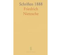 Schriften 1888: Der Fall Wagner; Nietzsche Contra Wagner; Götzen-Dämmerung; Der Antichrist; Ecce Homo; Dionysos-Dithyramben
