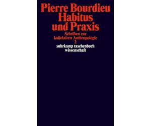 Schriften Bd. 3: Habitus und Praxis.: Schriften, Bourdieu, Schultheis, Egger.