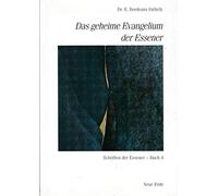 Schriften der Essener / Das geheime Evangelium der Essener: Schriften der Essener - Buch 4