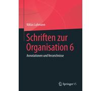 Schriften zur Organisation 6 : Kommentar • Verzeichnisse • Register