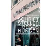 Schriftstellerbegegnungen: Vertraute Gesichter, Stimmen und magische Orte