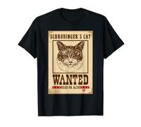 Schrodinger Cat Wanted Dead or Alive Quantum Physics geek T-Shirt