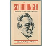 Schrodinger: Centenary Celebration of a Polymath