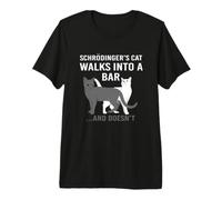 Schrodingers Cat Walks Into A Bar and Doesnt Physics Premium T-Shirt