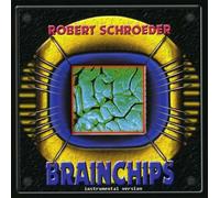 Schroeder,Robert - Brainchips-Instrumental Version