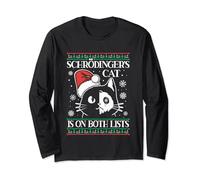 Schrödinger's Cat Is On Both Lists Physicist Ugly Christmas Long Sleeve T-Shirt