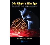 Schrödinger's Killer App: Race to Build the World's First Quantum Computer