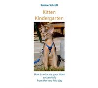 Schroll - Kitten Kindergarten How to educate your kitten successfully - X555z