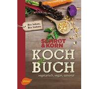 SchrotandKorn Kochbuch: Vegetarisch, vegan, saisonal by Schrot, Korn New.