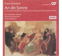 Schubert - An Die Sonne: Choral Music With Piano