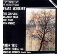 Schubert: Complete Chamber Music for Piano and Strings