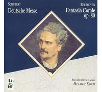 SCHUBERT: DEUTSCHE MESSE & BEETHOVEN FANTASIA CORALE - KOCH, RSO BERLIN E CORO
