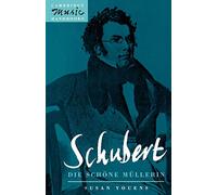 Schubert: Die schöne Müllerin: Die Schone Mullerin (Cambridge Music Handbooks)