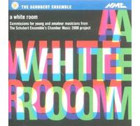 Schubert Ensemble's Chamber Music 2000 Project: A White Room by The Schubert Ensemble
