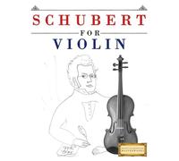 Schubert for Violin: 10 Easy Themes for Violin Beginner Book