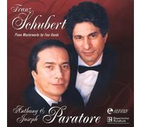 Schubert - Franz Schubert: Piano Masterworks for Four Hands
