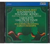 Schubert: Konzertstuck / Polonaise / Rondo fur Violine und Orchester / 5 Menuette / 5 Deutsche Tanze fur Streicher