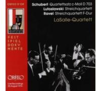 SCHUBERT/LUTOSLAWSKI/RAVEL/LA SALLE QUARTET: QUARTETS - CD